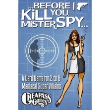 Before I Kill You, Mister Spy...