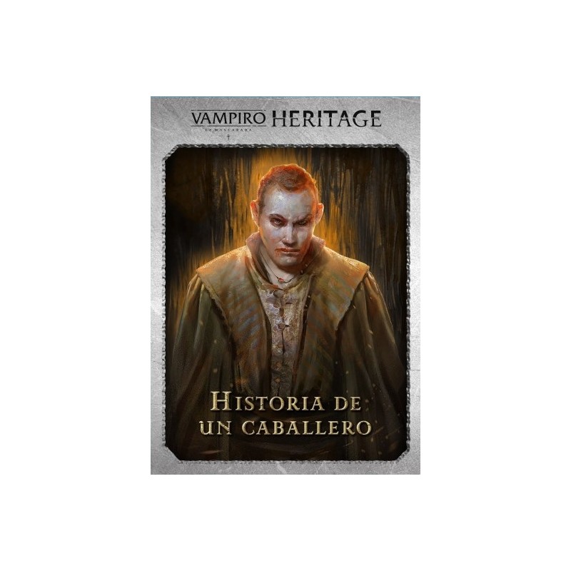 Vampiro la Mascarada: Heritage. Historia de un Caballero