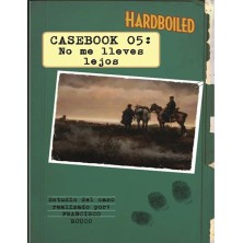 Hardboiled Casebook 05: No me lleves lejos