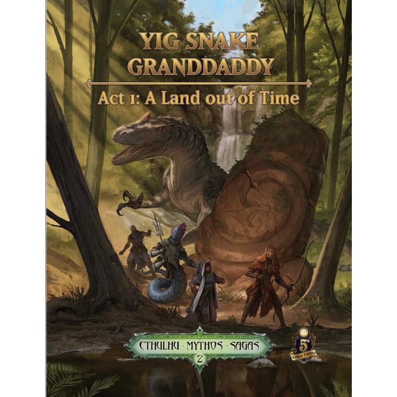 Cthulhu Mythos Sagas: Yig Snake Granddaddy. Act 1: Land Out of Time