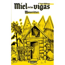 Mausrítter: Miel en las Vigas