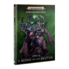 Warhammer Age of Sigmar: Portamaneceres Libro II: El reino de los Brutos