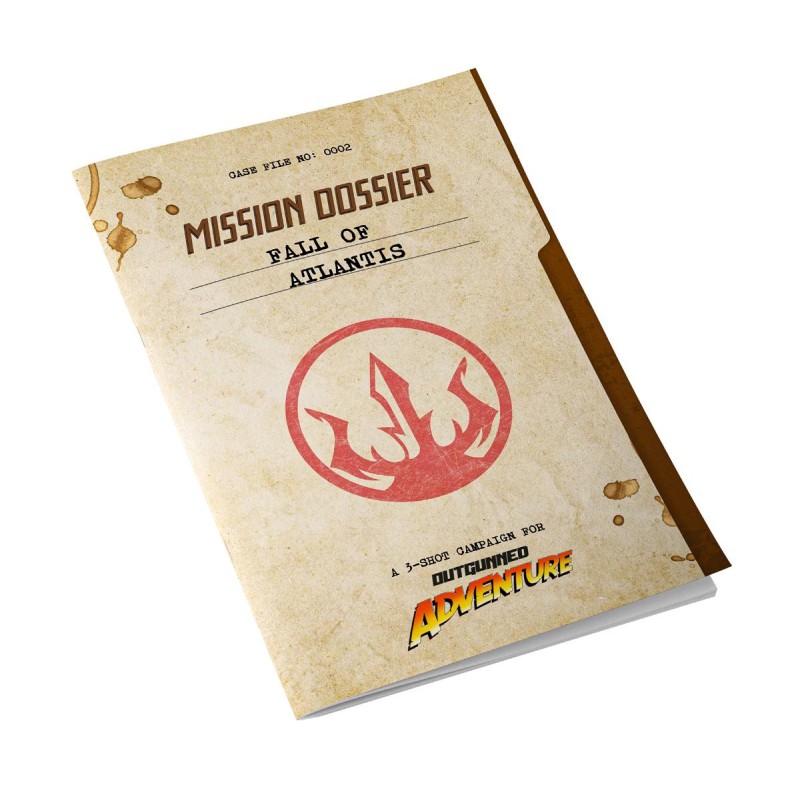Outgunned RPG: Adventure - Mission Dossier: Fall of Atlantis