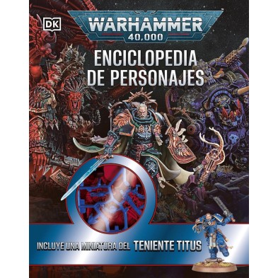 Warhammer 40.000: Enciclopedia de Personajes + Miniatura Teniente Titus