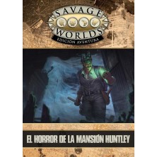 Savage Worlds Edición Aventura: El Horror de la Mansión Huntley