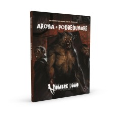 Hombre Lobo: El Apocalipsis 5ª Edición. Aroma a Podredumbre
