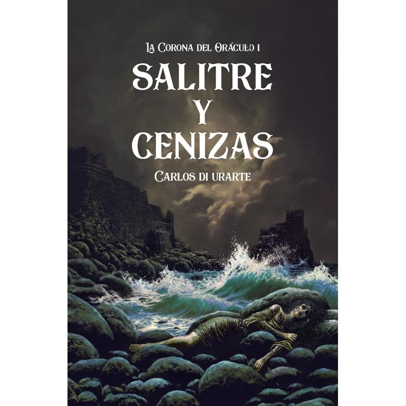 Salitre y cenizas (La corona del oráculo I)