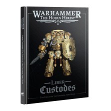 Warhammer: The Horus Heresy - Liber Custodes. The Forces of the Emperor Army Book