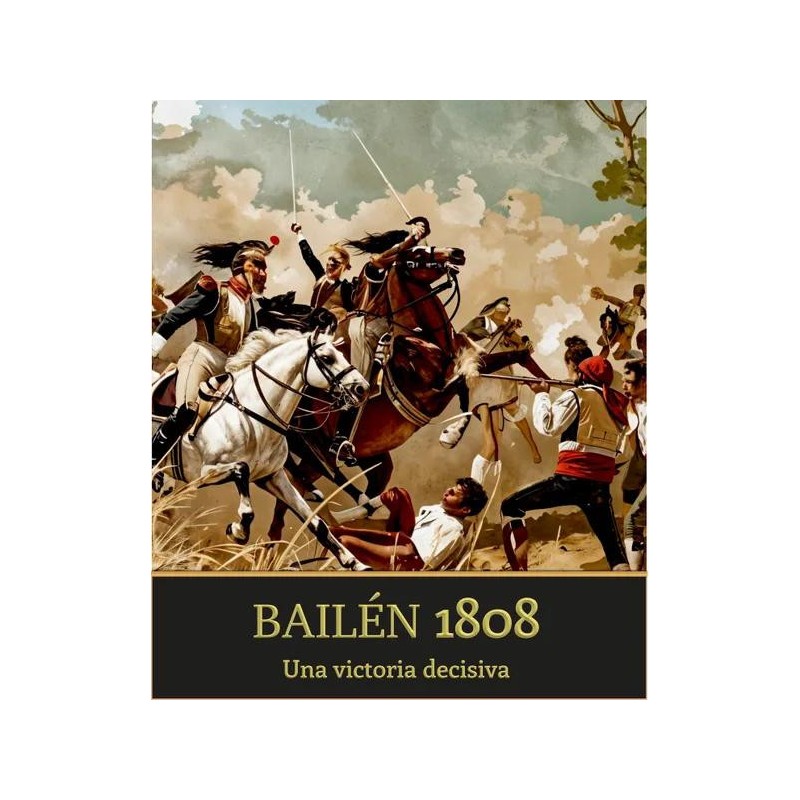 Bailén 1808: Una victoria decisiva