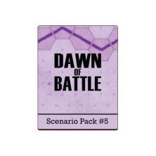Dawn of Battle: Scenario Pack 5