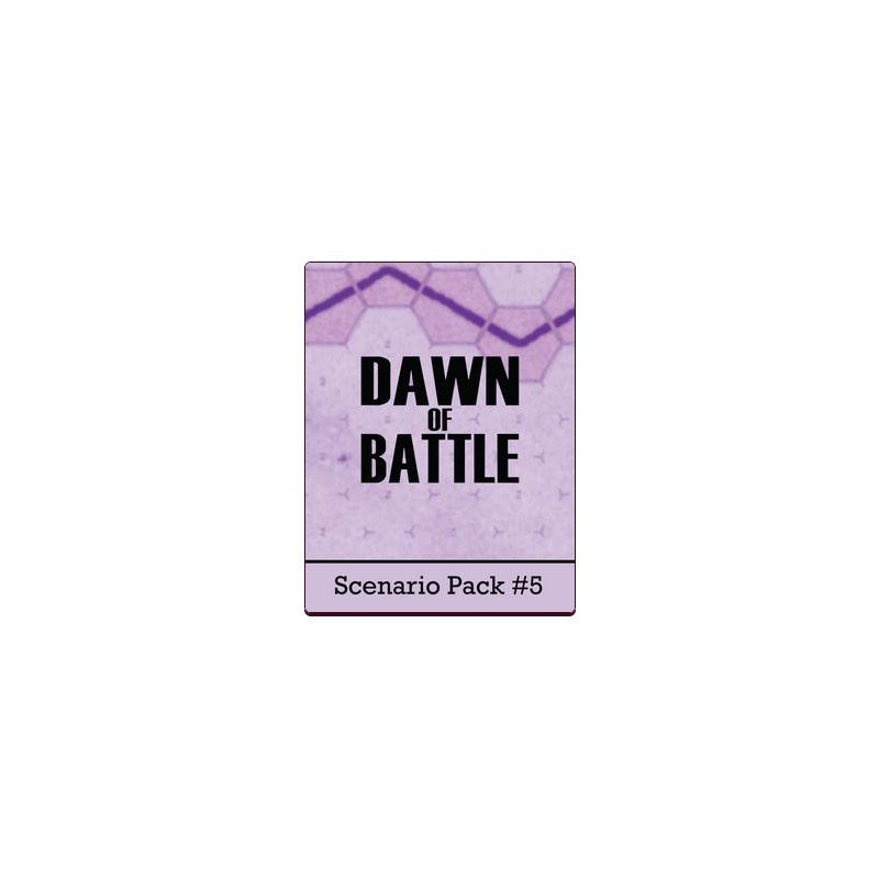 Dawn of Battle: Scenario Pack 5