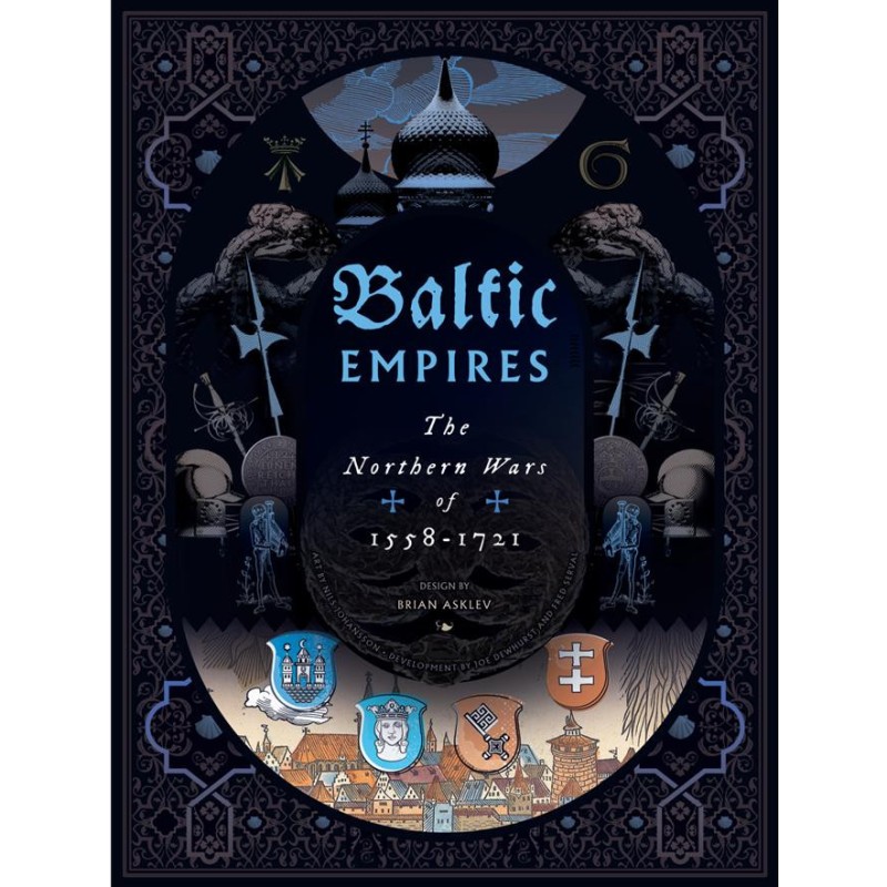 Baltic Empires: The Northern Wars of 1558-1721