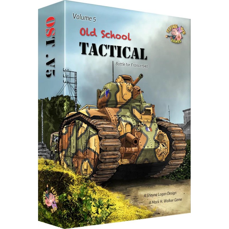 Old School Tactical Volume V: Battle for France 1940