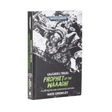 Warhammer 40.000: Ghazghkull Thraka: Prophet of the Waaagh! (Illustrated and Annotated Edition)