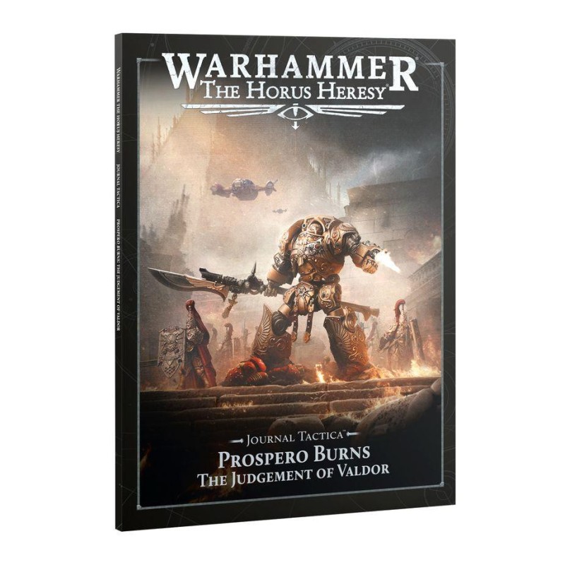Warhammer: The Horus Heresy - Journal Tactica. Prospero Burns. The Judgement Of Valdor