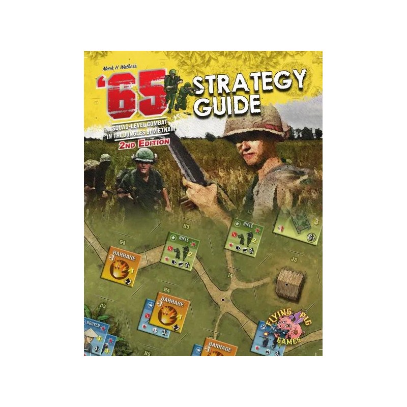 '65 Squad-Level Combat in the jungles of Vietnam (2nd Edition): Strategy Guide