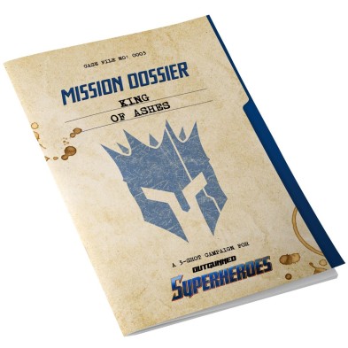 Outgunned RPG: Superheroes - Mission Dossier King of Ashes