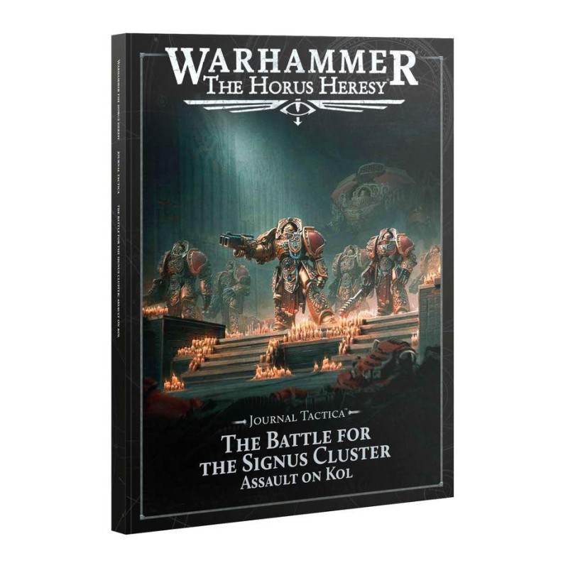 Warhammer: The Horus Heresy - Journal Tactica. The Battle for The Signus Cluster. Assault on Kol